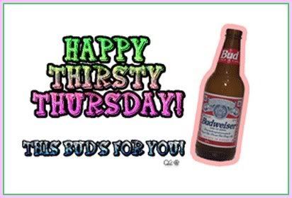 Thursty Thursday Pictures, Images and Photos