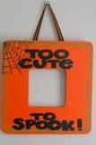 "Too Cute To Spook" Picture Frame