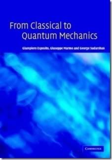 From Classical to Quantum Mechanics   An Introduction to the Formalism, Foundations and Applications preview 0