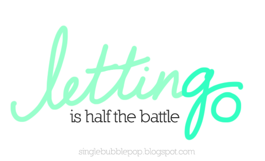 letting go is half the battle single bubble pop blog