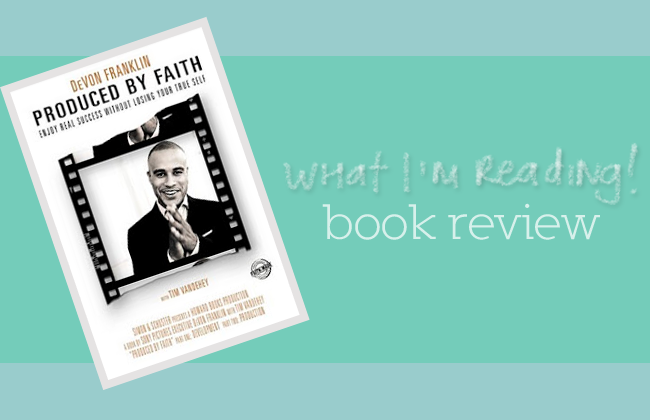 produced by faith by devon franklin book review